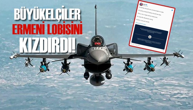 Büyükelçilerin geri dönüşüne Ermeni lobisinden tepki: F-16'ları vermeyin!