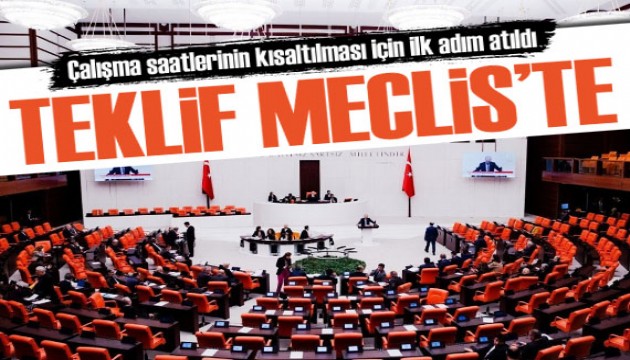 Çalışma saatleri değişiyor! Kanun teklifi Meclis'te