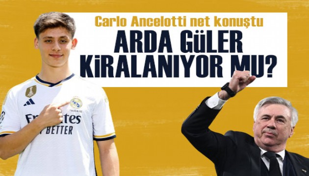 Arda Güler kiralanıyor mu? Carlo Ancelotti net konuştu!