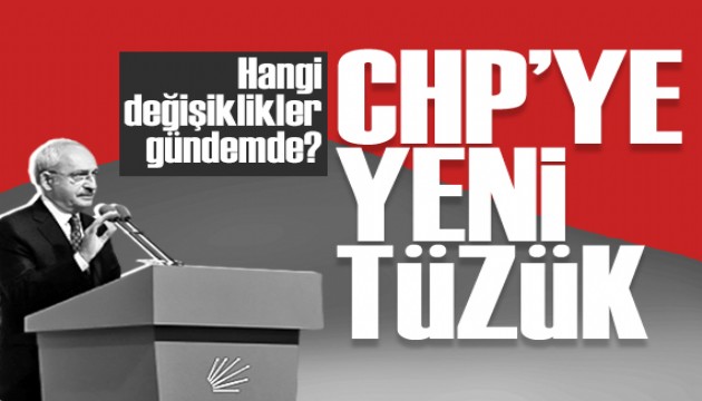 CHP'ye yeni tüzük: Tepki toplayan o uygulamalarda değişiklik geliyor