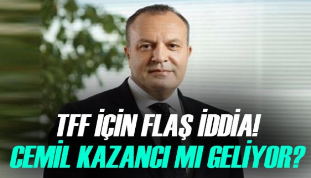 Türkiye Futbol Federasyonunun başına Cemil Kazancı mı geliyor?