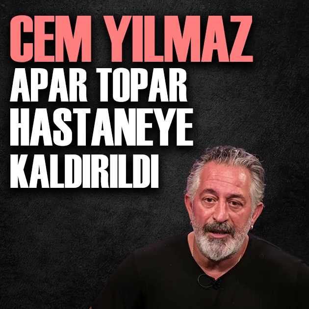Ünlü komedyen Cem Yılmaz hastaneye kaldırıldı
