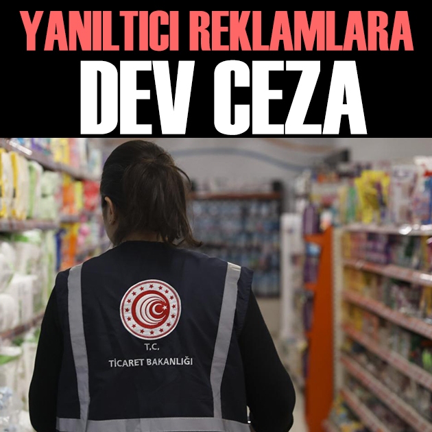 Yanıltıcı reklamlara dev ceza
