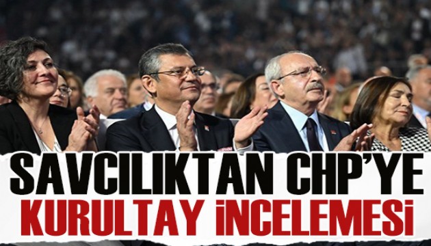 Ankara Cumhuriyet Başsavcılığı'ndan CHP'nin kurultayına inceleme