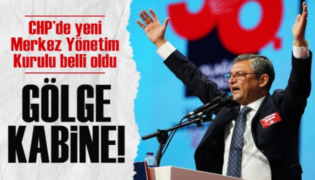 CHP'de yeni MYK belli oldu: Gölge kabine!