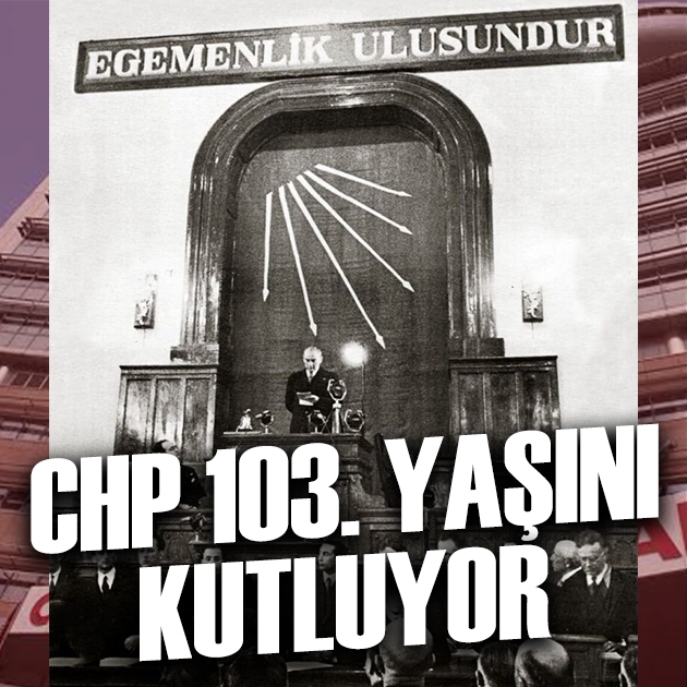 CHP 103. yaşını kutluyor