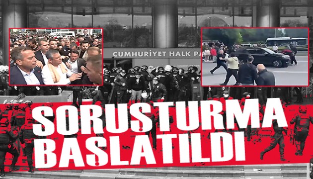 CHP Genel Merkezi önünde yaşananlara soruşturma