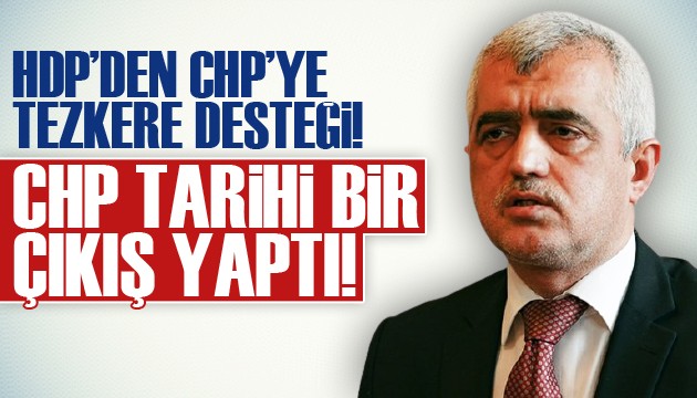 HDP'den CHP'ye tezkere desteği!