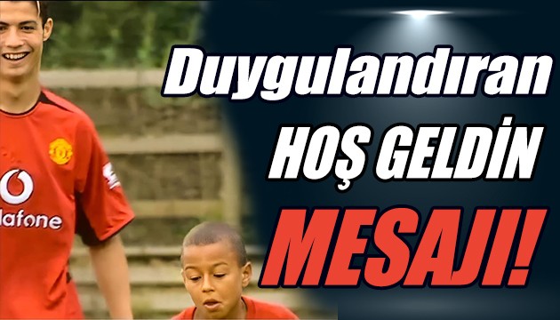 Ronaldo'ya böyle hoş geldin dedi!