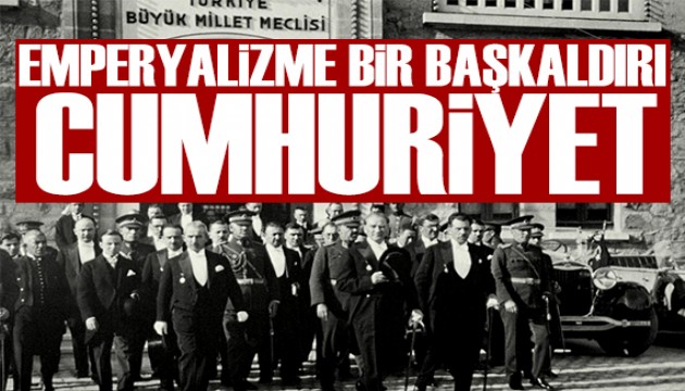 Alaattin Aktaş yazdı: Cumhuriyet emperyalizme bir başkaldırı