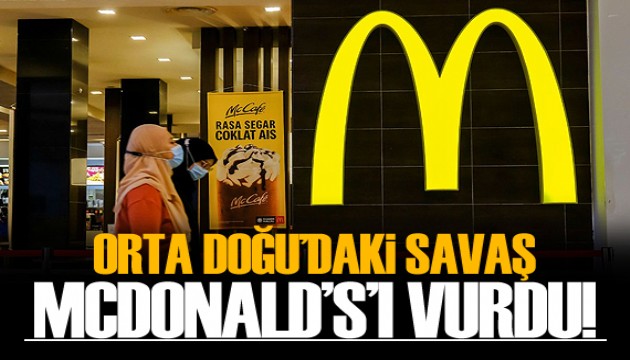 Orta Doğu'daki savaş McDonald's'ı vurdu!