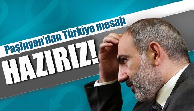 Paşinyan'dan Türkiye açıklaması