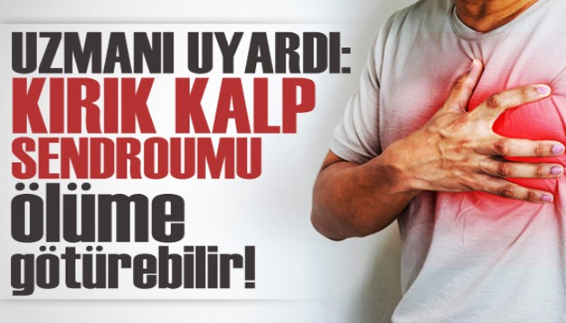 Uzmanı uyardı: 'Kırık kalp sendromu' ölüme götürebilir