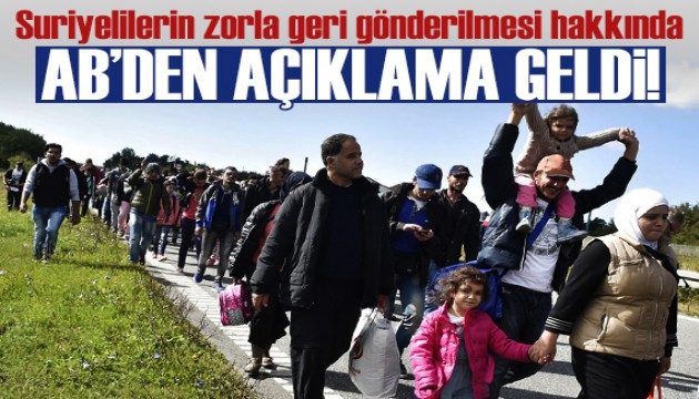 AB'den Suriyeli mültecilerin zorla geri gönderilmesiyle ilgili açıklama