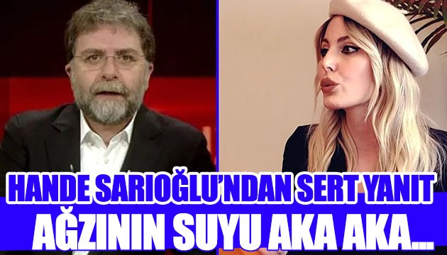 Hande Sarıoğlu'ndan Ahmet Hakan'a tepki