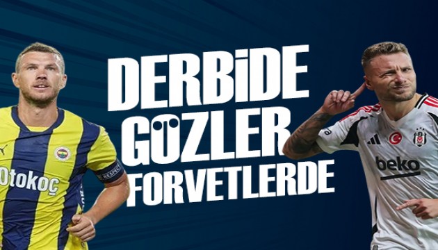 Derbide gözler forvetlerde!