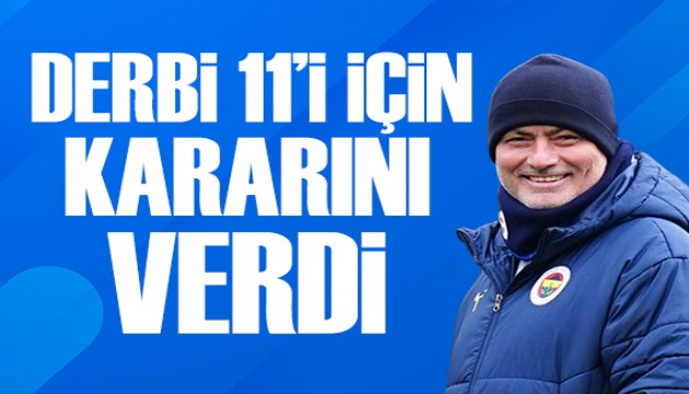 Mourinho derbi 11'i için kararını verdi