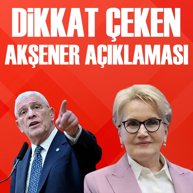 Dervişoğlu'ndan dikkat çeken Akşener açıklaması