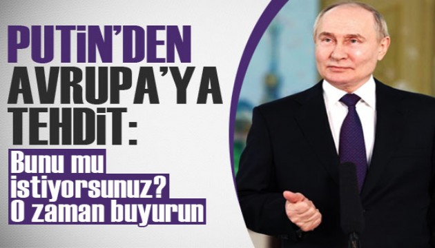 Putin: Avrupa'daki NATO ülkeleri neyle oynadıklarının farkında olmalıdır