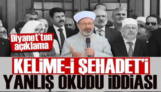 Ali Erbaş Kelime-i Şehadet'i yanlış okudu haberleri ile ilgili Diyanet'ten açıklama