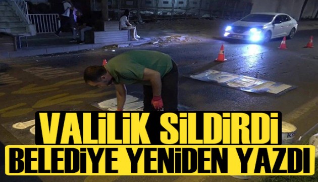 Valilik sildirdi, belediye yeniden yazdırdı