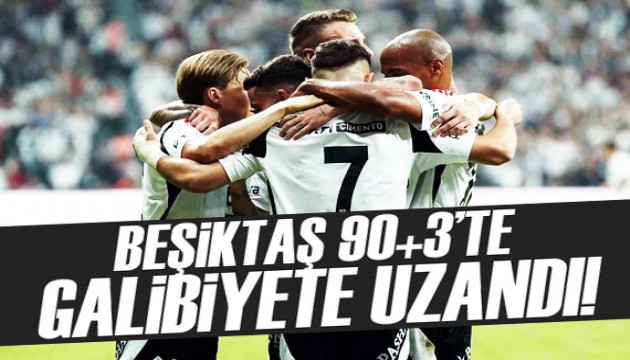 Beşiktaş 90+3'te 3 puanı kaptı