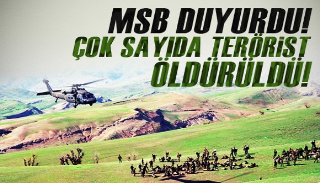 MSB duyurdu! Çok sayıda terörist etkisiz hale getirildi