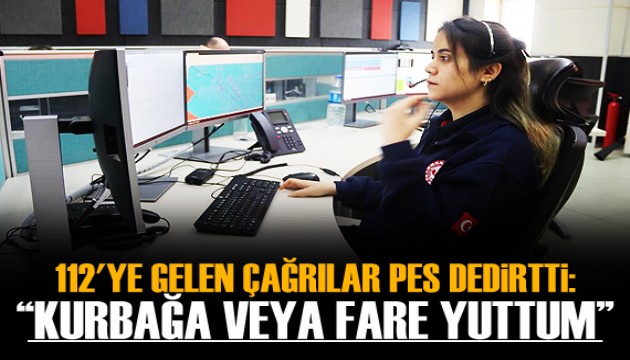 112'ye gelen çağrılar pes dedirtti: Kurbağa veya fare yuttum