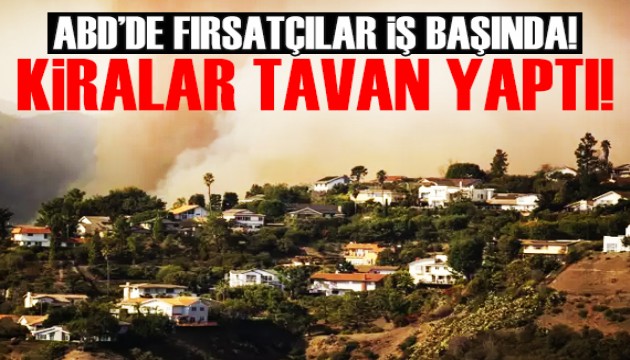 ABD'de fırsatçılar iş başında! Kira fiyatları tavan yaptı