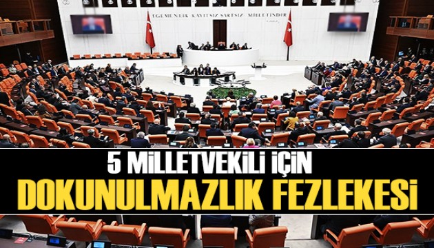 5 milletvekili için fezleke