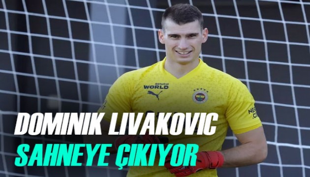 Fenerbahçe'de Dominik Livakovic sahaya çıkıyor!