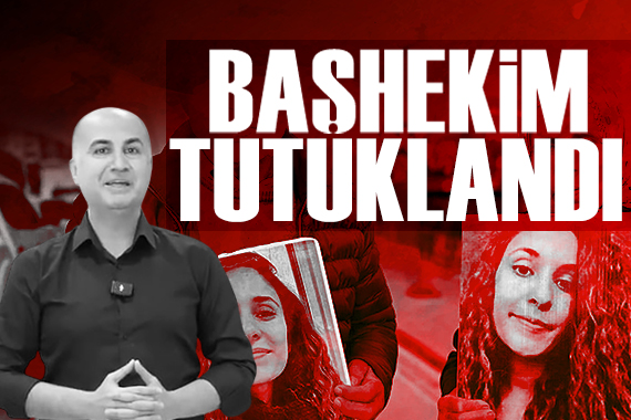Gülistan Doku soruşturması: Dönemin başhekimi Çağdaş Özdemir tutuklandı