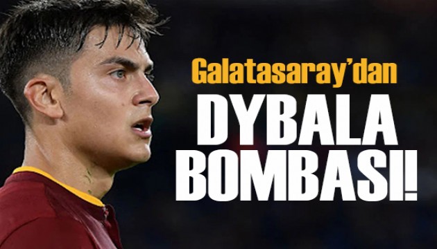 Galatasaray'dan Dybala bombası!