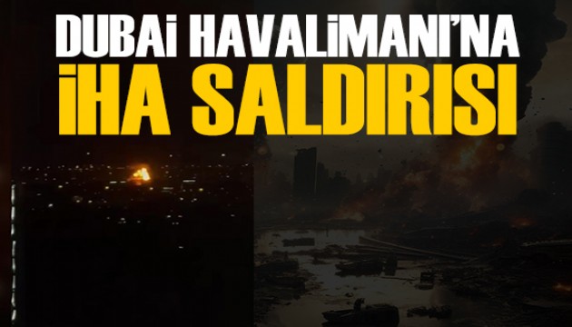 Dubai Havalimanı'nda İHA saldırısı sonucu yangın çıktı