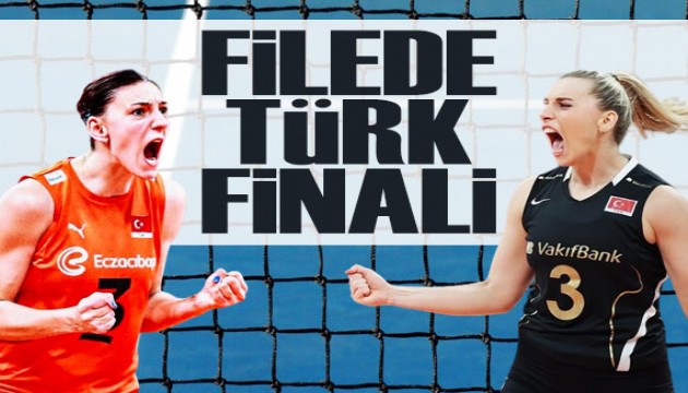 FIVB Dünya Kulüpler Şampiyonası'nda Türk Finali: Eczacıbaşı - Vakıfbank