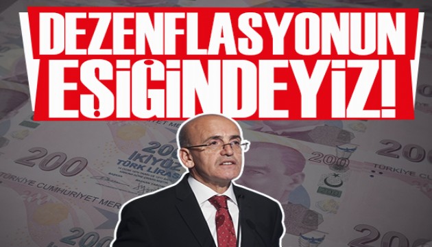 Bakan Şimşek'ten enflasyon mesajı: Dezenflasyonun eşiğindeyiz