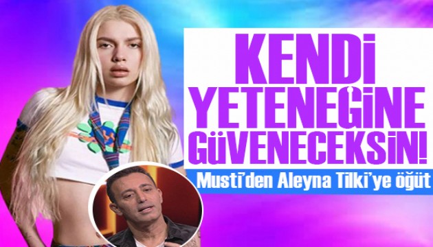 Aleyna Tilki'ye Mustafa Sandal'dan tavsiye geldi: Kendi yeteneğine güveneceksin!