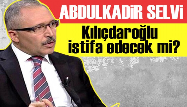 Abdulkadir Selvi yazdı: Kılıçdaroğlu istifa edecek mi, İmamoğlu aday mı?