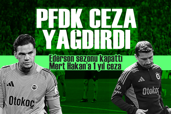 PFDK ceza yağdırdı: Ederson sezonu kapattı