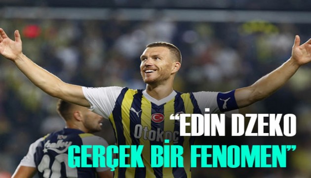 'Edin Dzeko gerçek bir fenomen'