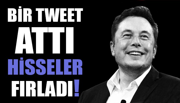 Elon Musk'ın tweeti hisseleri uçurdu!