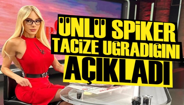 Ünlü spiker tacize uğradığı anları paylaştı