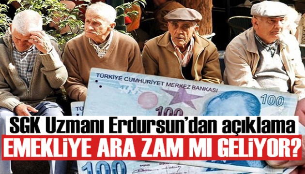 Emekliye ara zam mı geliyor? Uzman isimden açıklama