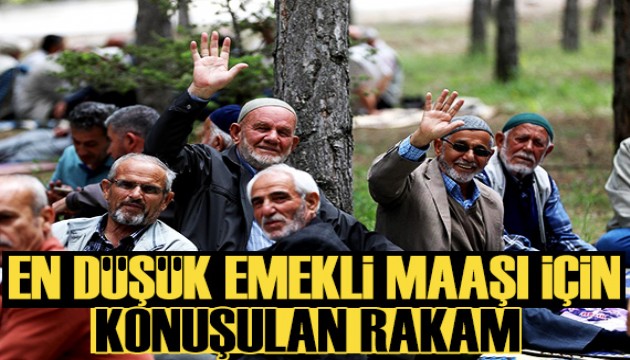 En düşük emekli maaşı için konuşulan rakam