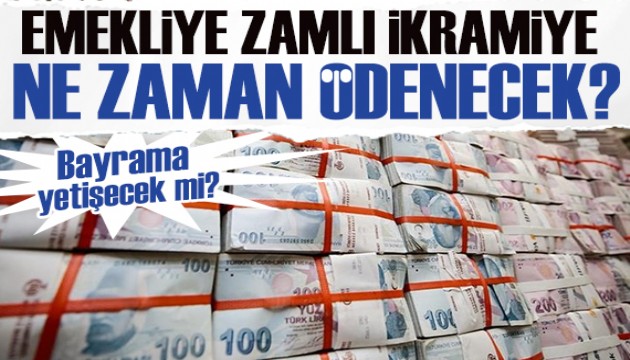 Emekliye zamlı ikramiye ne zaman ödenecek? Bayrama yetişecek mi?