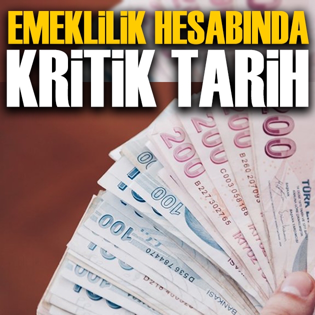 Emeklilik hesabında kritik tarih: 31 Aralık'tan sonra rakamlar değişecek