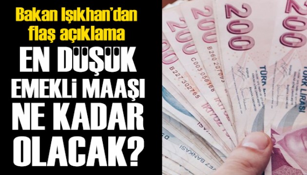 En düşük emekli aylığı ne kadar olacak? Bakan Vedat Işıkhan'dan flaş açıklama