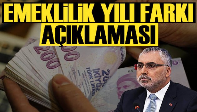 Bakan Işıkhan açıkladı: Emeklilik yılı farkı olacak mı?