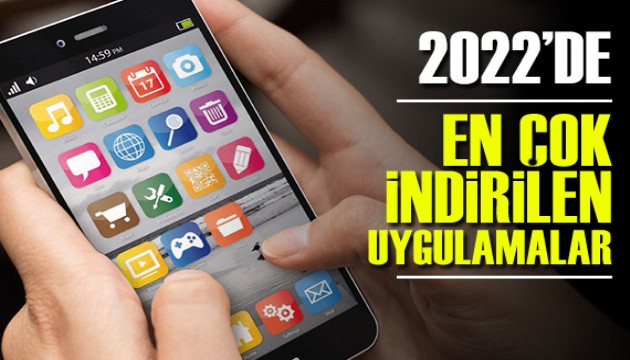 2022'de Türkiye'de en çok indirilen uygulamalar belli oldu