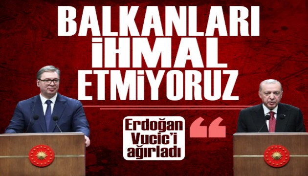 Cumhurbaşkanı Erdoğan, Sırbistan Cumhurbaşkanı Vucic'i ağırladı